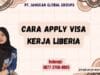 Cara Apply Visa Kerja Liberia