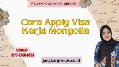 Cara Apply Visa Kerja Mongolia