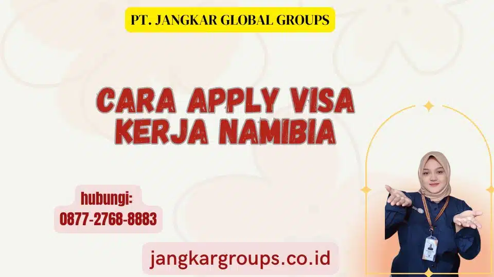 Cara Apply Visa Kerja Namibia