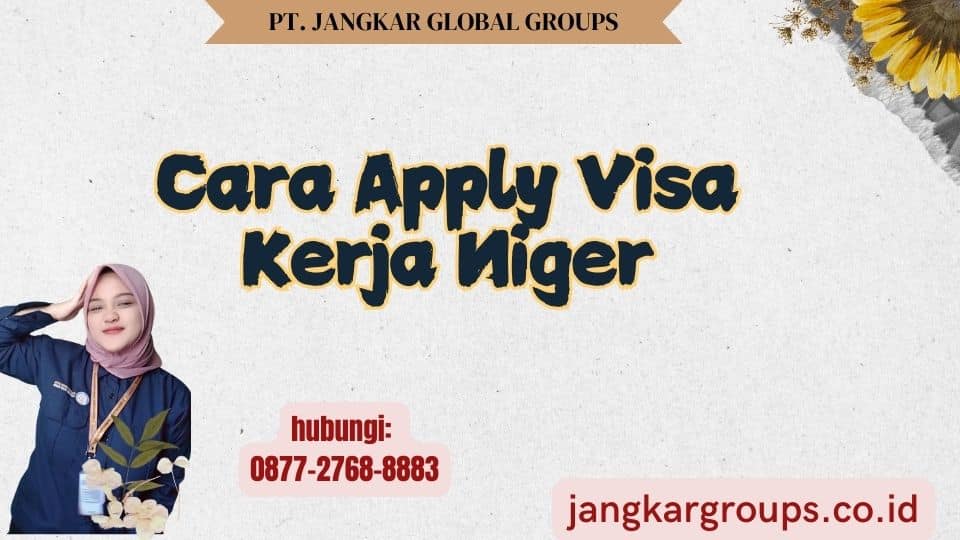 Cara Apply Visa Kerja Niger