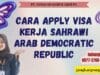 Cara Apply Visa Kerja Sahrawi Arab Democratic Republic