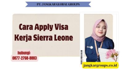 Cara Apply Visa Kerja Sierra Leone