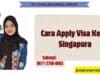 Cara Apply Visa Kerja Singapura