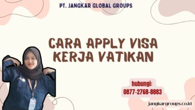 Cara Apply Visa Kerja Vatikan