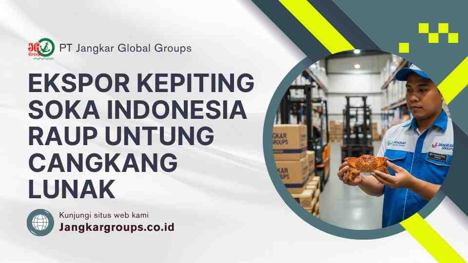 Ekspor Kepiting Soka Indonesia Raup Untung Cangkang Lunak