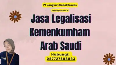 Jasa Legalisasi Kemenkumham Arab Saudi