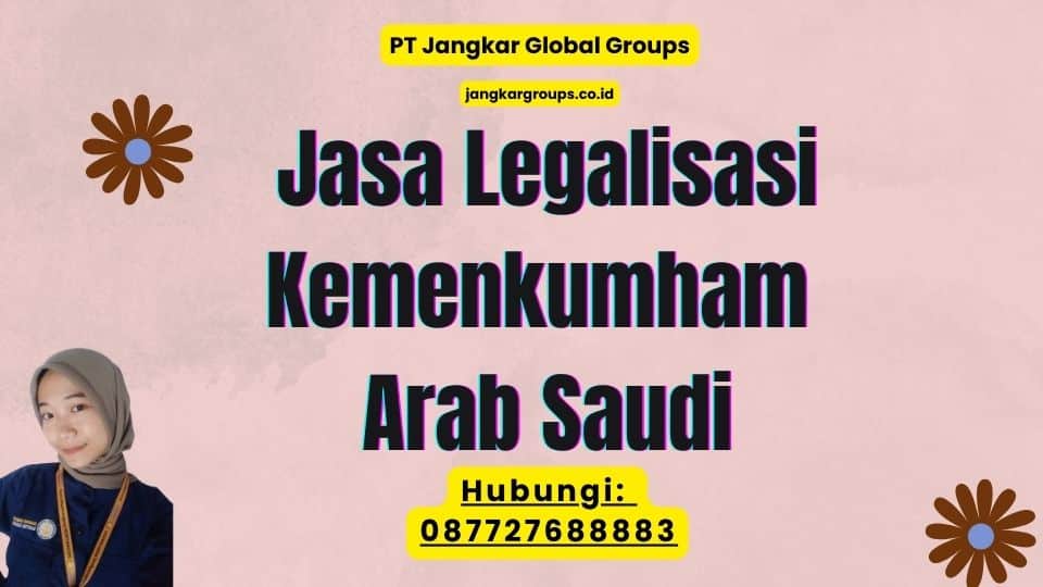 Jasa Legalisasi Kemenkumham Arab Saudi