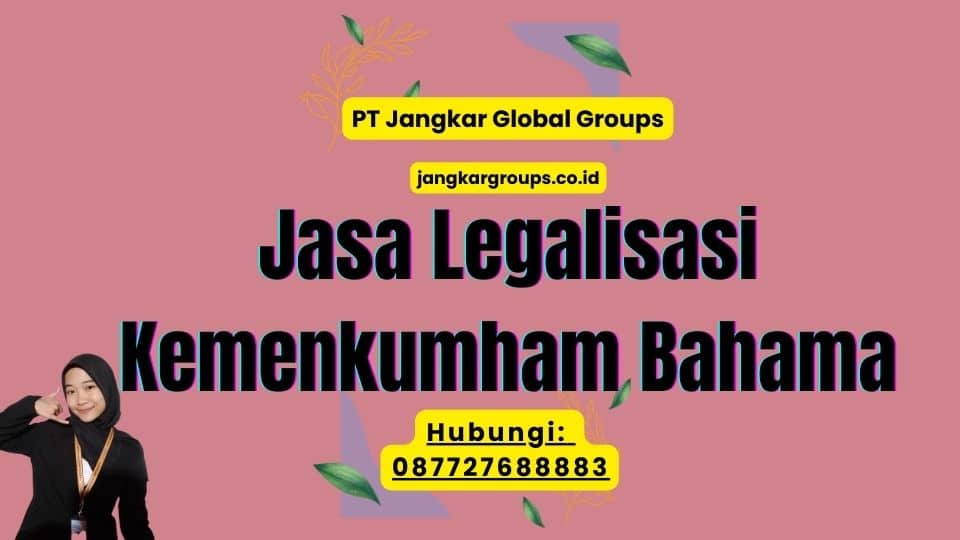 Jasa Legalisasi Kemenkumham Bahama