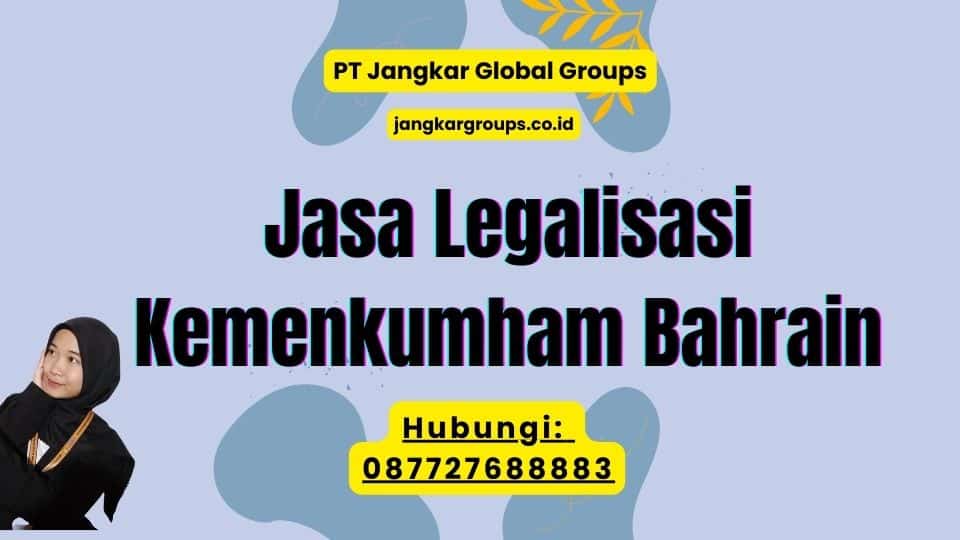 Jasa Legalisasi Kemenkumham Bahrain