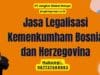 Jasa Legalisasi Kemenkumham Bosnia dan Herzegovina