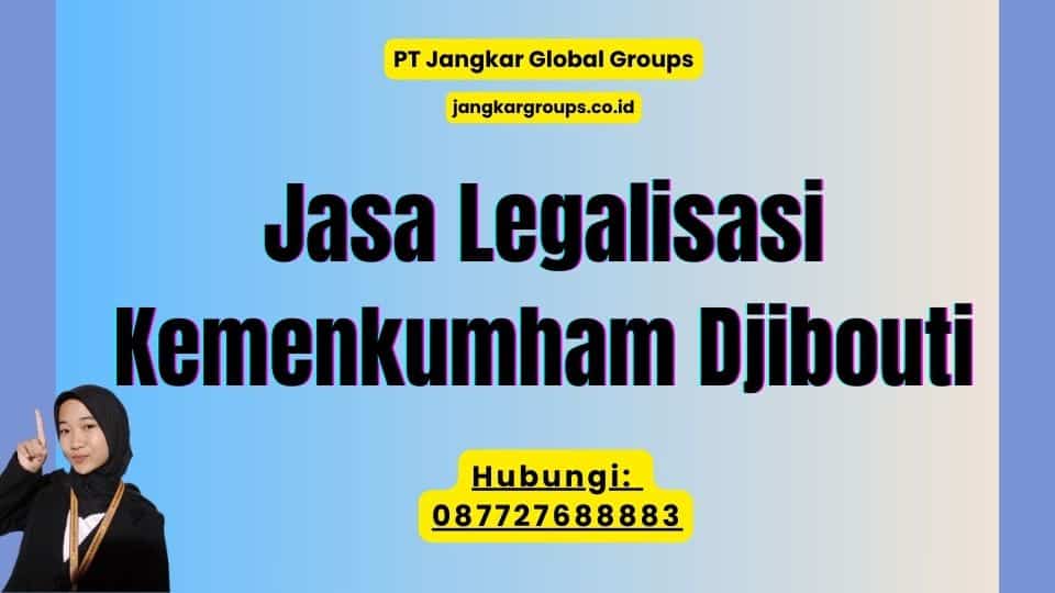 Jasa Legalisasi Kemenkumham Djibouti