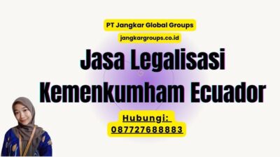 Jasa Legalisasi Kemenkumham Ecuador