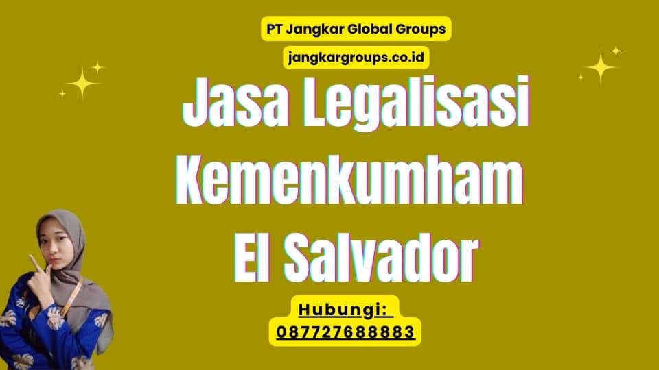 Jasa Legalisasi Kemenkumham El Salvador