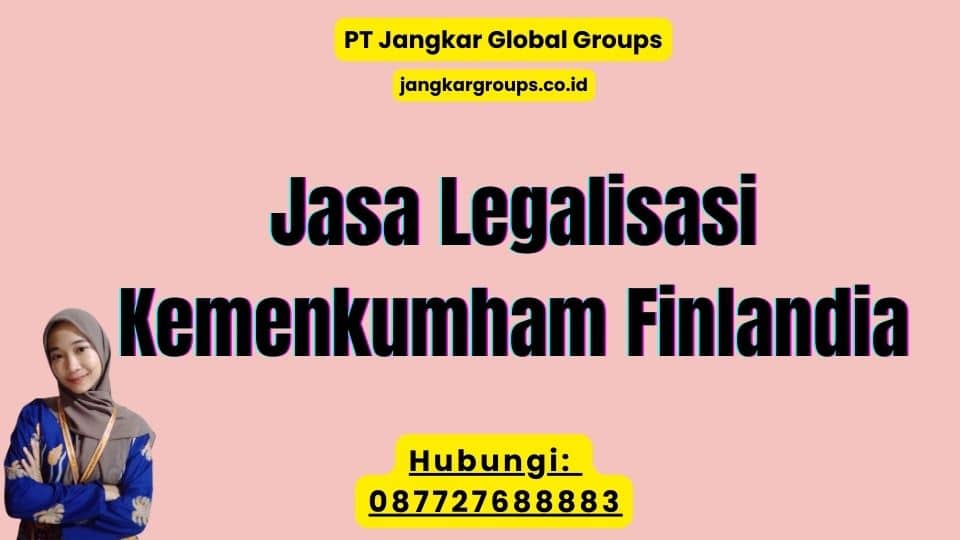 Jasa Legalisasi Kemenkumham Finlandia