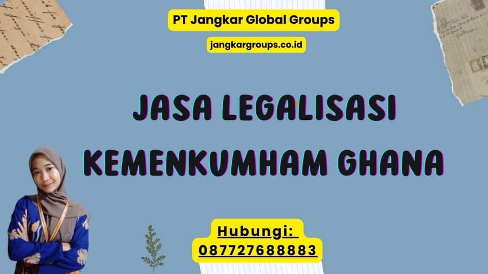 Jasa Legalisasi Kemenkumham Ghana