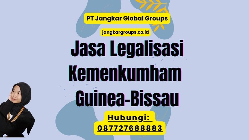 Jasa Legalisasi Kemenkumham Guinea-Bissau