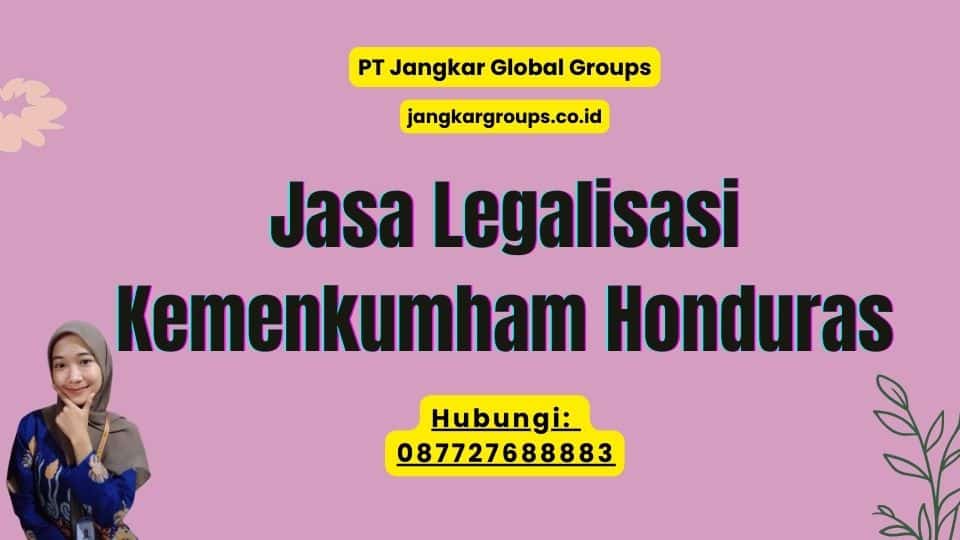 Jasa Legalisasi Kemenkumham Honduras