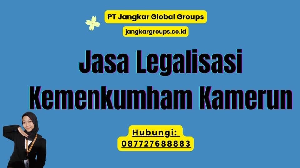 Jasa Legalisasi Kemenkumham Kamerun