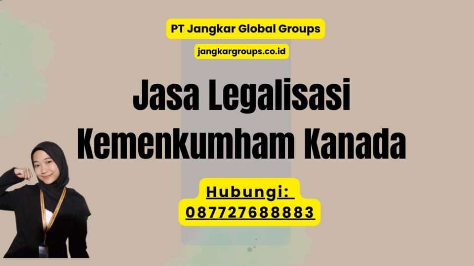 Jasa Legalisasi Kemenkumham Kanada