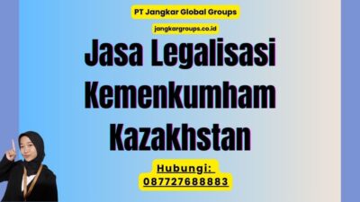 Jasa Legalisasi Kemenkumham Kazakhstan