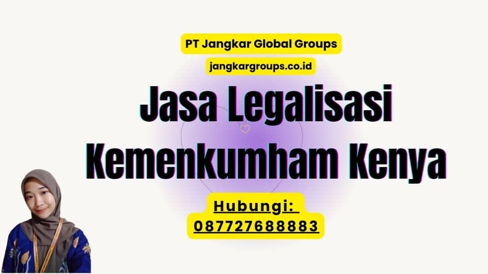 Jasa Legalisasi Kemenkumham Kenya