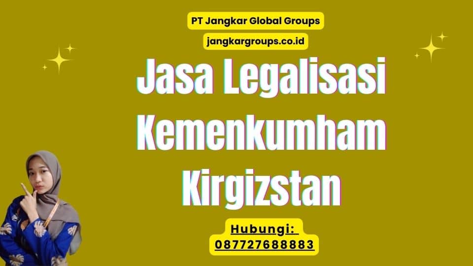 Jasa Legalisasi Kemenkumham Kirgizstan