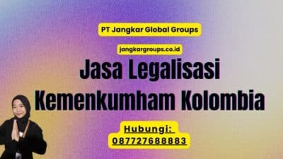 Jasa Legalisasi Kemenkumham Kolombia