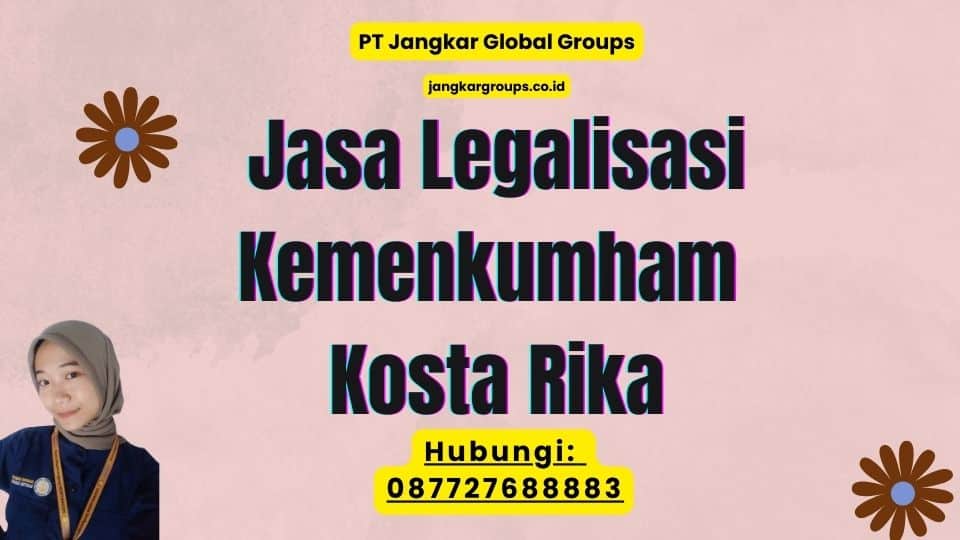 Jasa Legalisasi Kemenkumham Kosta Rika