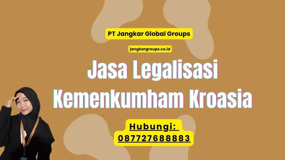 Jasa Legalisasi Kemenkumham Kroasia
