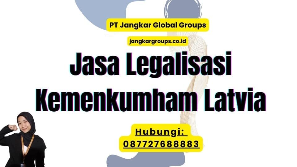 Jasa Legalisasi Kemenkumham Latvia