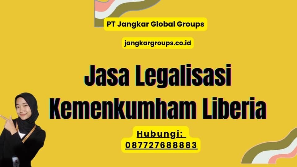 Jasa Legalisasi Kemenkumham Liberia