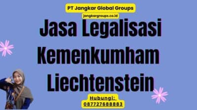 Jasa Legalisasi Kemenkumham Liechtenstein