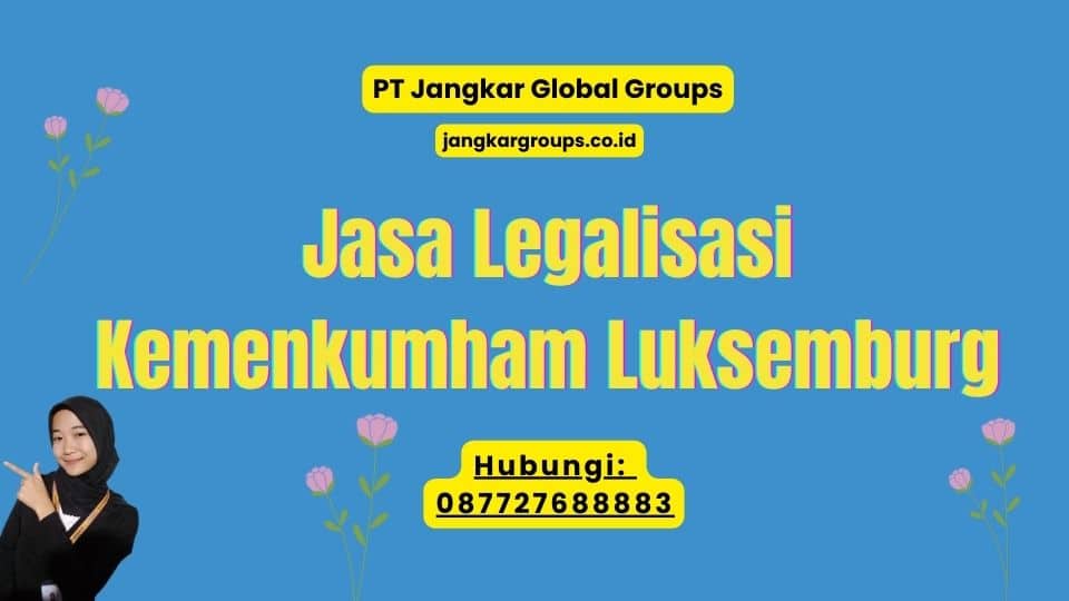 Jasa Legalisasi Kemenkumham Luksemburg