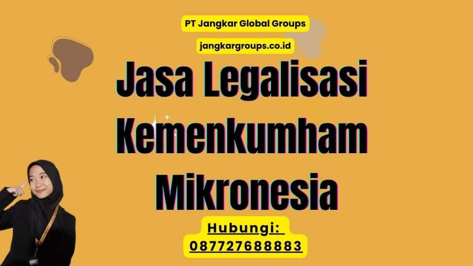 Jasa Legalisasi Kemenkumham Mikronesia