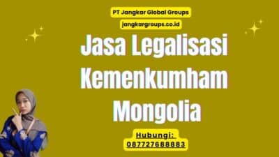 Jasa Legalisasi Kemenkumham Mongolia