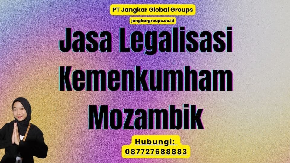 Jasa Legalisasi Kemenkumham Mozambik