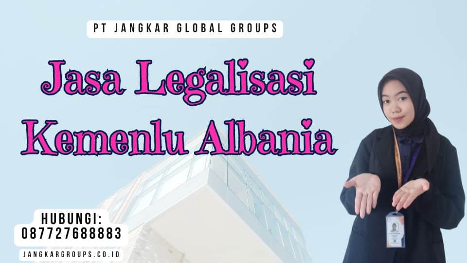 Jasa Legalisasi Kemenlu Albania