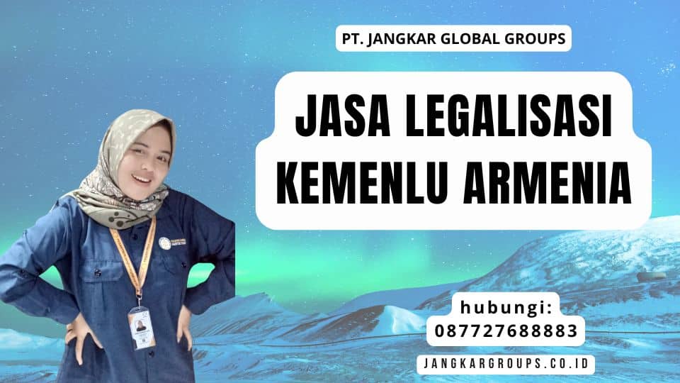 Jasa Legalisasi Kemenlu Armenia
