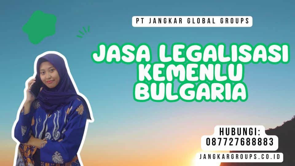 Jasa Legalisasi Kemenlu Bulgaria