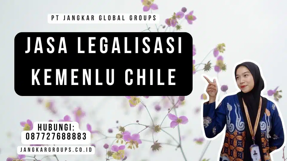 Jasa Legalisasi Kemenlu Chile