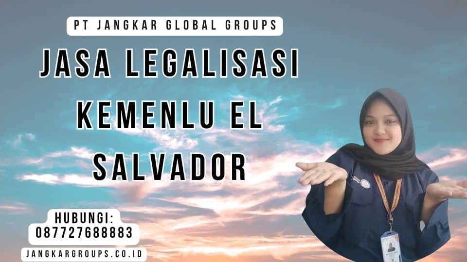 Jasa Legalisasi Kemenlu El Salvador
