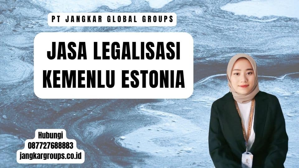 Jasa Legalisasi Kemenlu Estonia