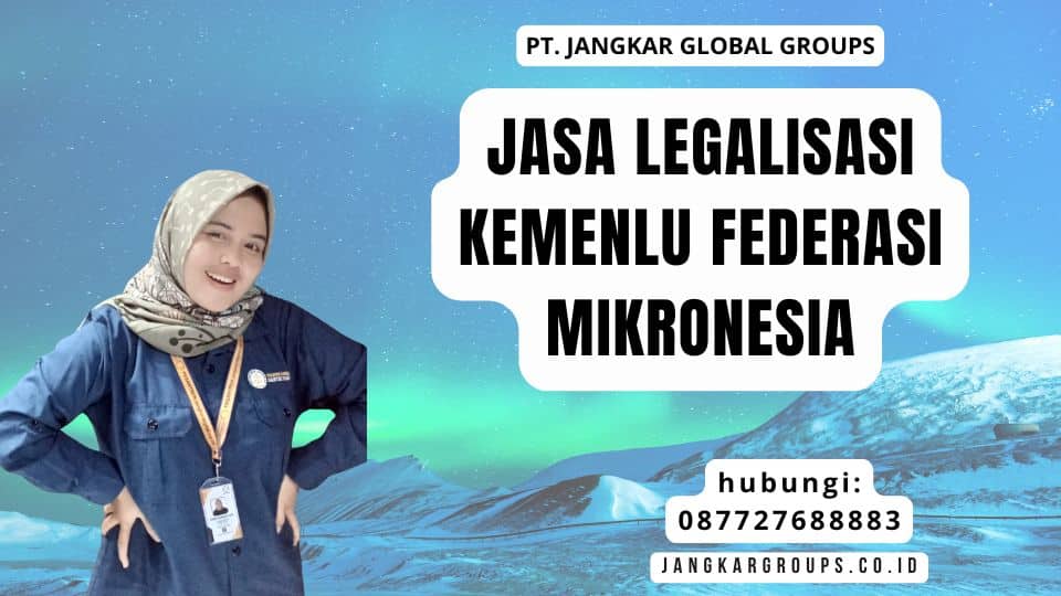 Jasa Legalisasi Kemenlu Federasi Mikronesia