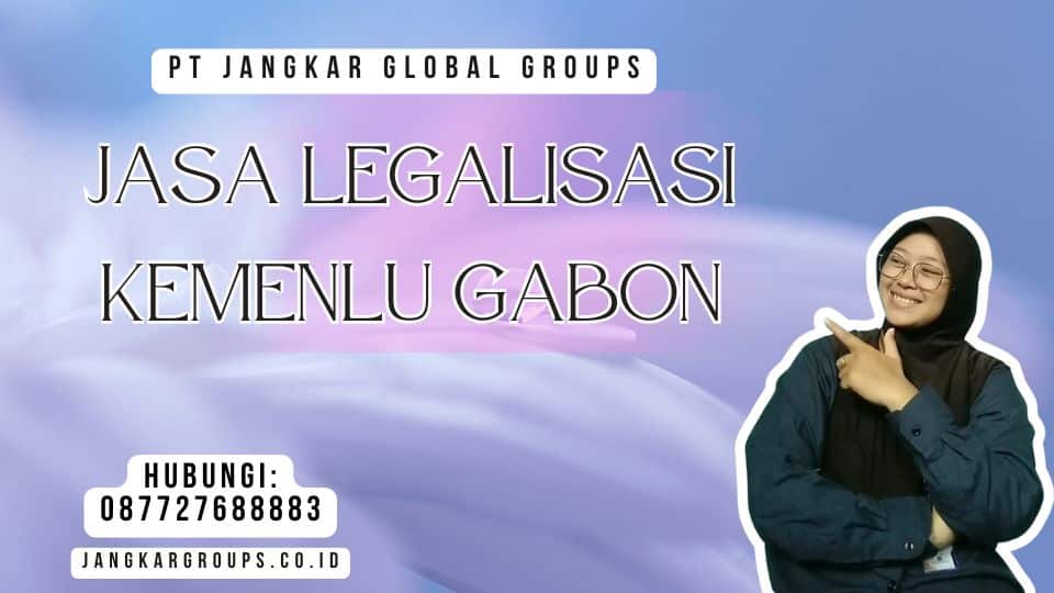 Jasa Legalisasi Kemenlu Gabon