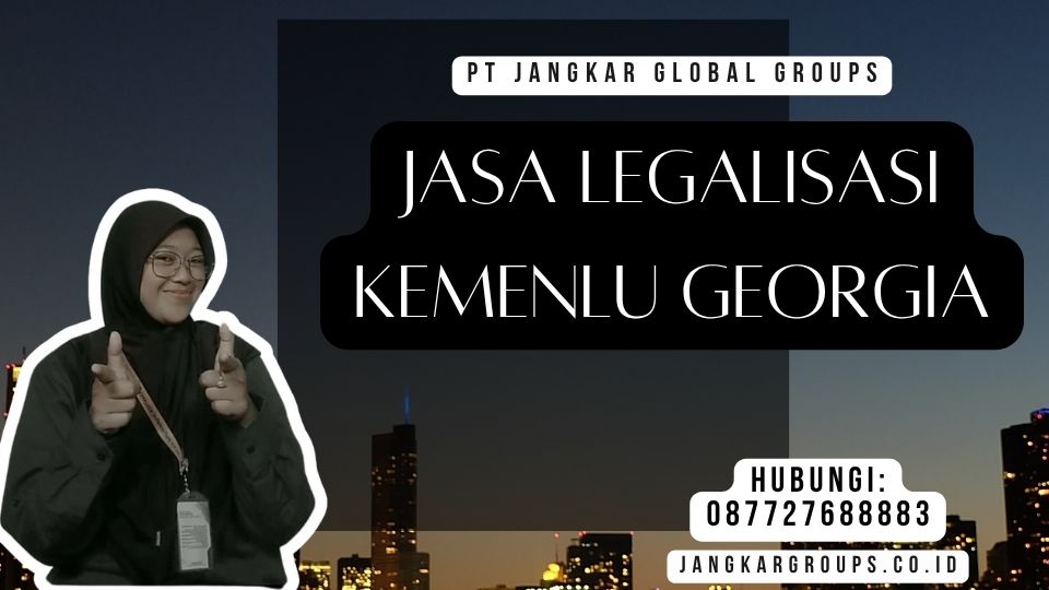 Jasa Legalisasi Kemenlu Georgia