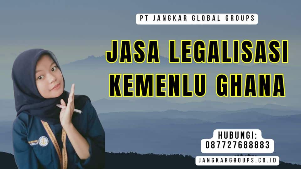 Jasa Legalisasi Kemenlu Ghana