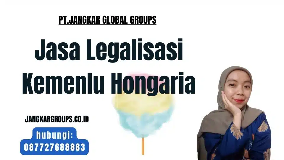 Jasa Legalisasi Kemenlu Hongaria
