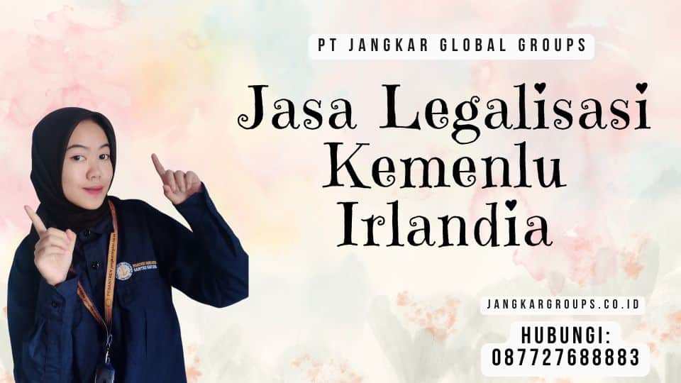 Jasa Legalisasi Kemenlu Irlandia