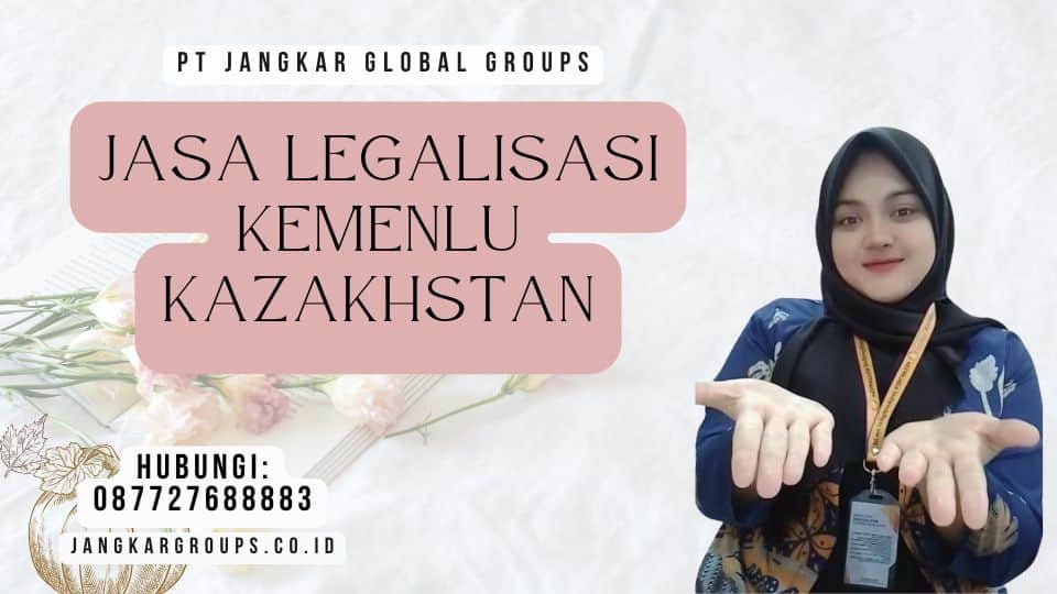 Jasa Legalisasi Kemenlu Kazakhstan
