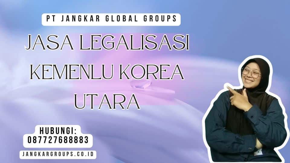 Jasa Legalisasi Kemenlu Korea Utara